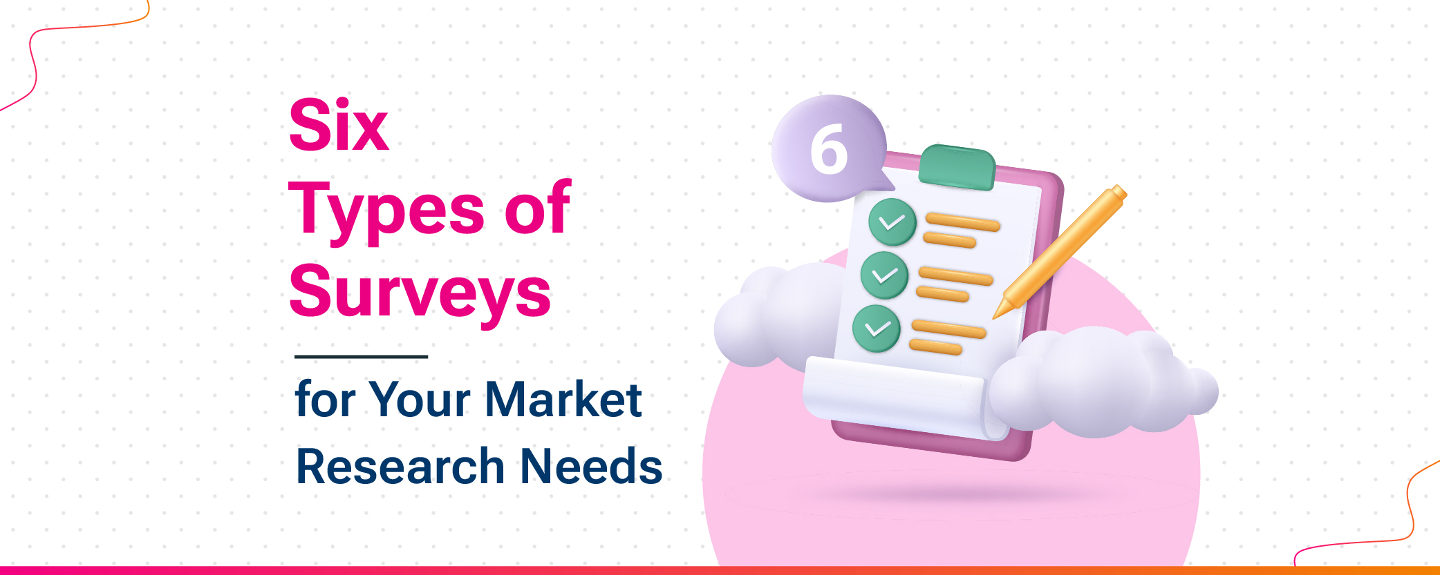 Six Types of Surveys for Your Market Research Needs